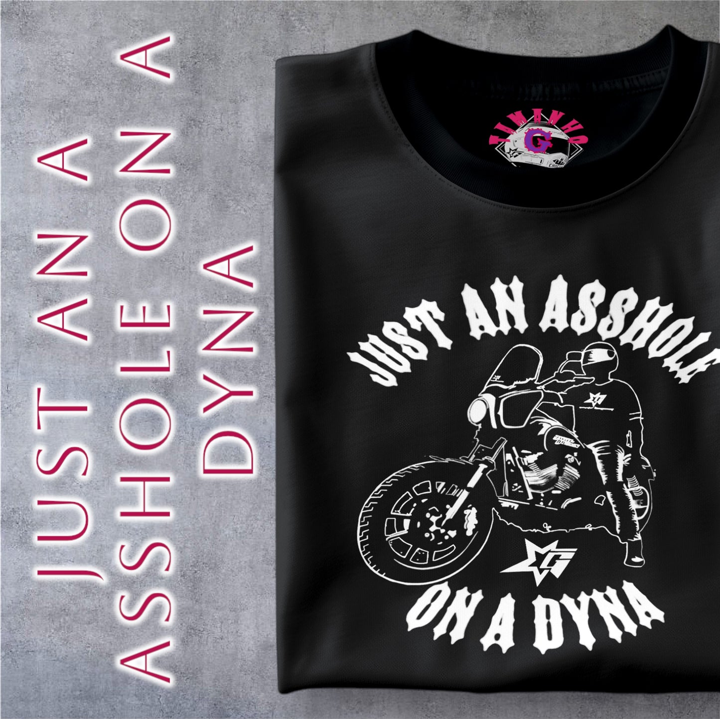 JUST AN ASSHOLE ON A DYNA GC CAMISETA 🇧🇷