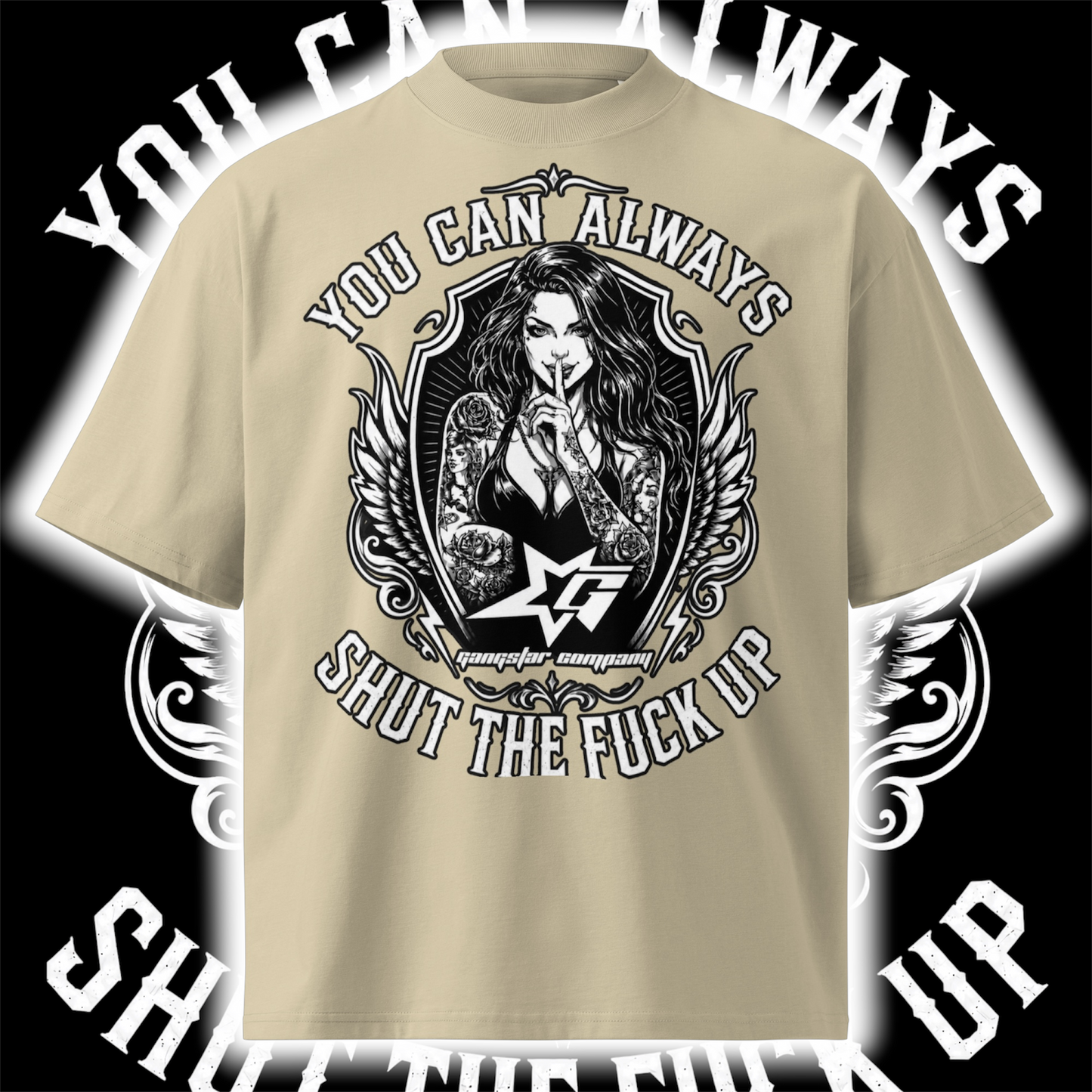 You Can Always Shut The Fuc* Up Oversized T-Shirt